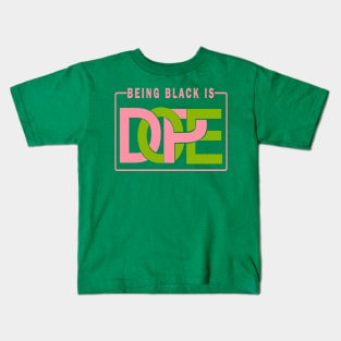 Being Black is Dope Pink and Green Kids T-Shirt